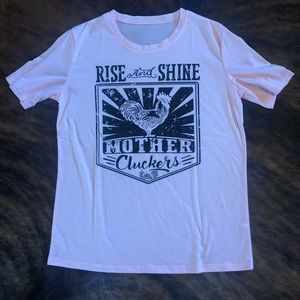 Rise & Shine mother cluckers tee